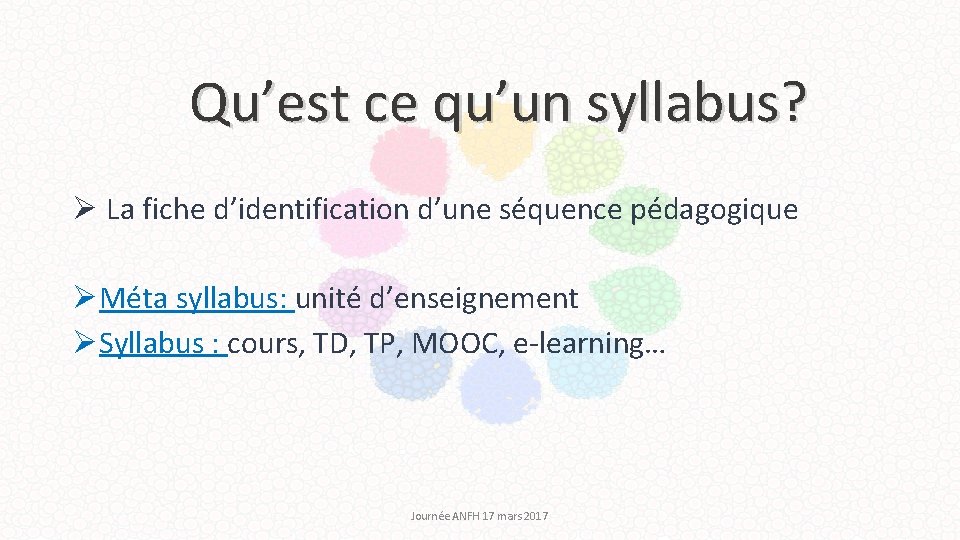 Qu’est ce qu’un syllabus? Ø La fiche d’identification d’une séquence pédagogique ØMéta syllabus: unité