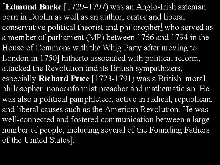 [Edmund Burke [1729– 1797) was an Anglo-Irish sateman born in Dublin as well as
