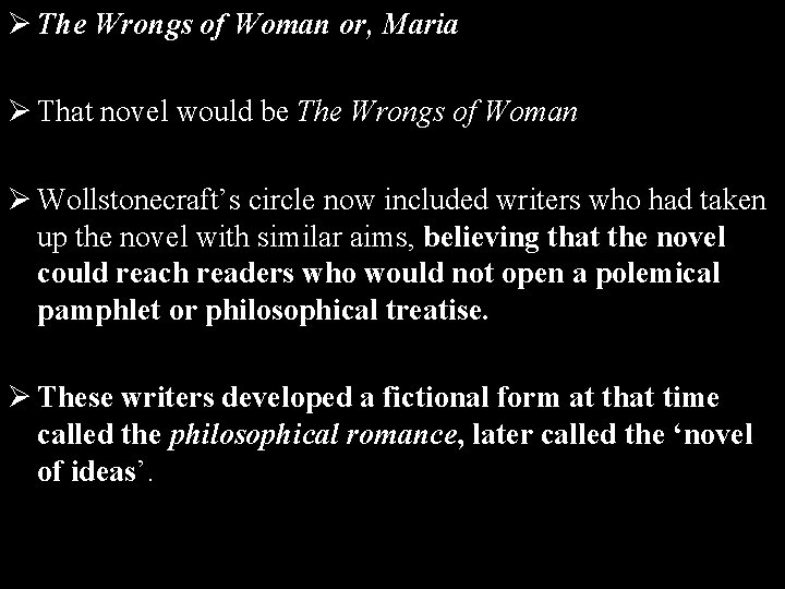 Ø The Wrongs of Woman or, Maria Ø That novel would be The Wrongs