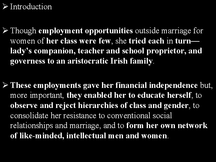 Ø Introduction Ø Though employment opportunities outside marriage for women of her class were