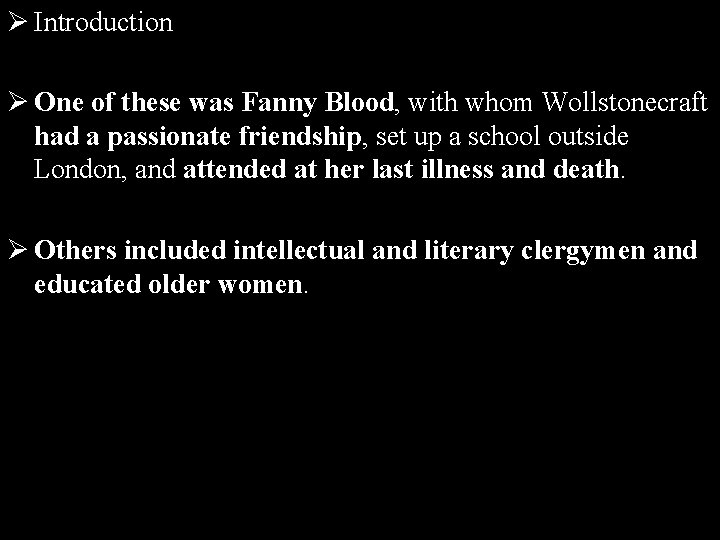 Ø Introduction Ø One of these was Fanny Blood, with whom Wollstonecraft had a