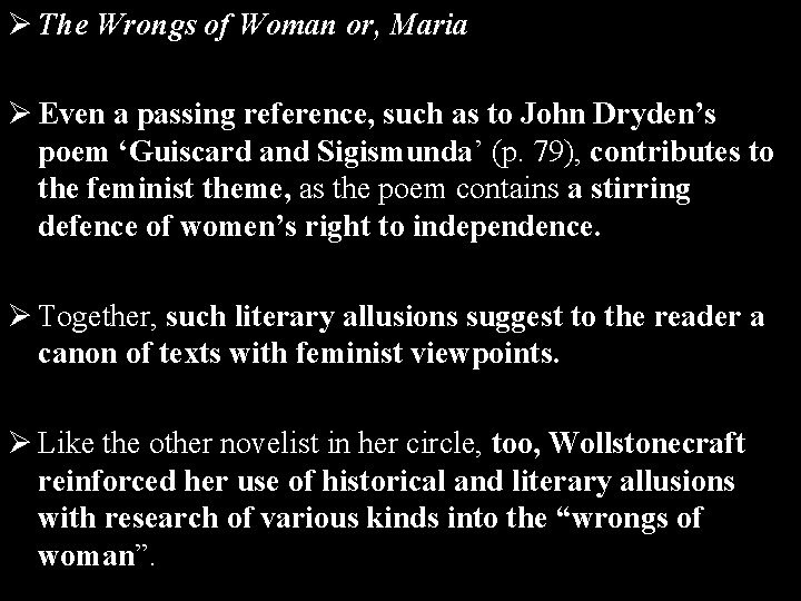 Ø The Wrongs of Woman or, Maria Ø Even a passing reference, such as