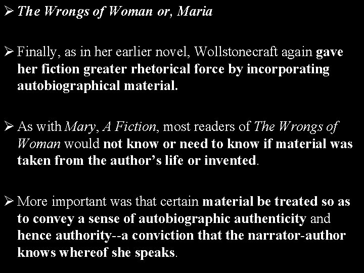 Ø The Wrongs of Woman or, Maria Ø Finally, as in her earlier novel,