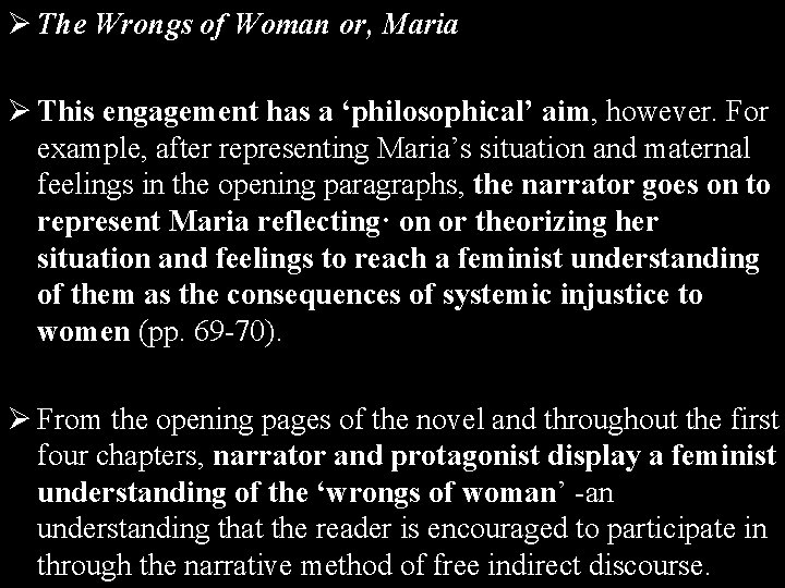 Ø The Wrongs of Woman or, Maria Ø This engagement has a ‘philosophical’ aim,