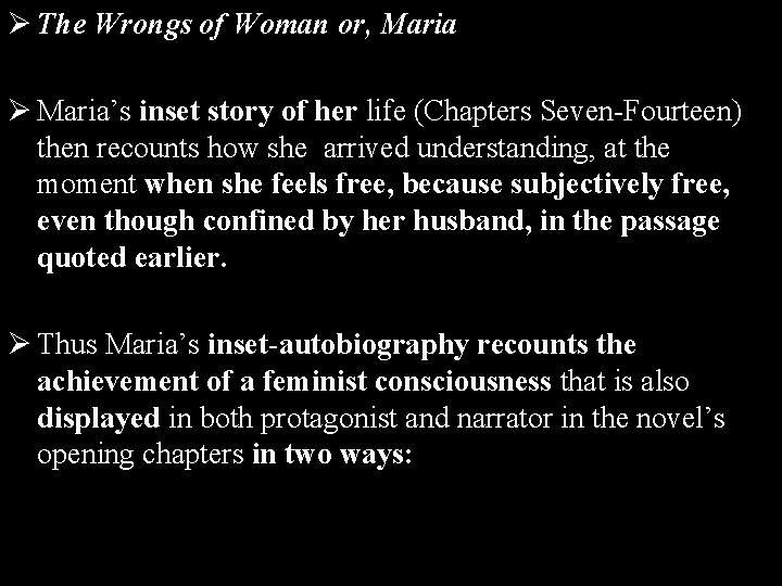 Ø The Wrongs of Woman or, Maria Ø Maria’s inset story of her life