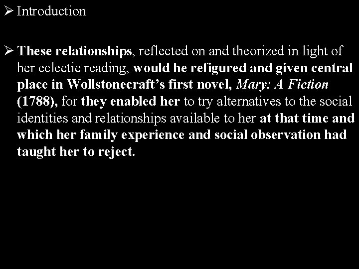 Ø Introduction Ø These relationships, reflected on and theorized in light of her eclectic