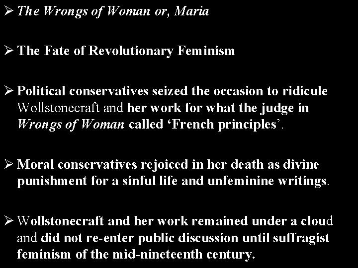 Ø The Wrongs of Woman or, Maria Ø The Fate of Revolutionary Feminism Ø