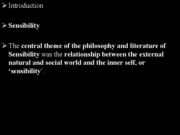 Ø Introduction Ø Sensibility Ø The central theme of the philosophy and literature of