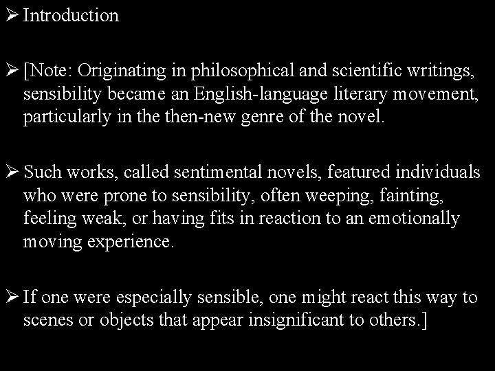Ø Introduction Ø [Note: Originating in philosophical and scientific writings, sensibility became an English-language