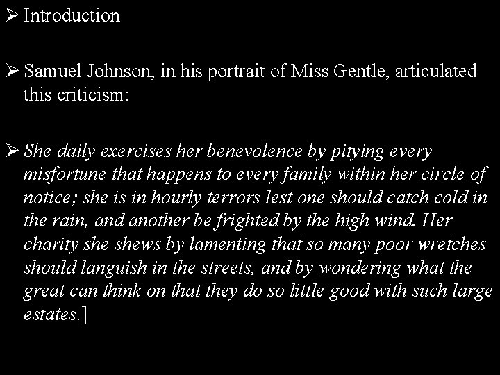 Ø Introduction Ø Samuel Johnson, in his portrait of Miss Gentle, articulated this criticism: