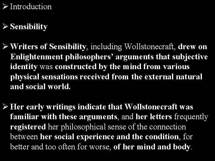 Ø Introduction Ø Sensibility Ø Writers of Sensibility, including Wollstonecraft, drew on Enlightenment philosophers’