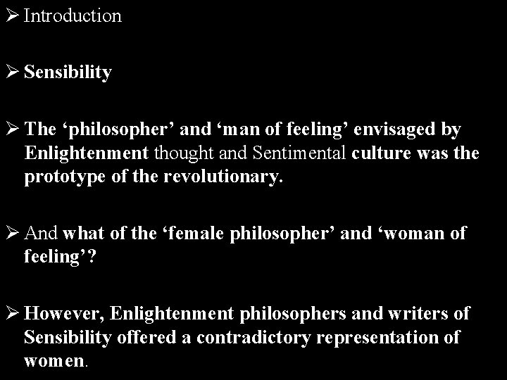 Ø Introduction Ø Sensibility Ø The ‘philosopher’ and ‘man of feeling’ envisaged by Enlightenment