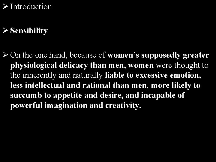 Ø Introduction Ø Sensibility Ø On the one hand, because of women’s supposedly greater