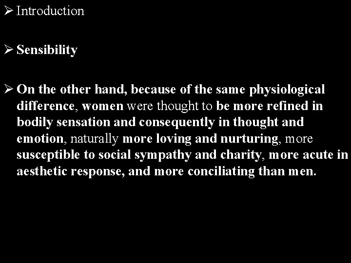 Ø Introduction Ø Sensibility Ø On the other hand, because of the same physiological