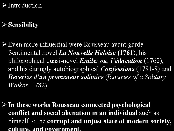 Ø Introduction Ø Sensibility Ø Even more influential were Rousseau avant-garde Sentimental novel La