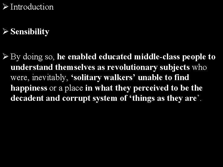 Ø Introduction Ø Sensibility Ø By doing so, he enabled educated middle-class people to