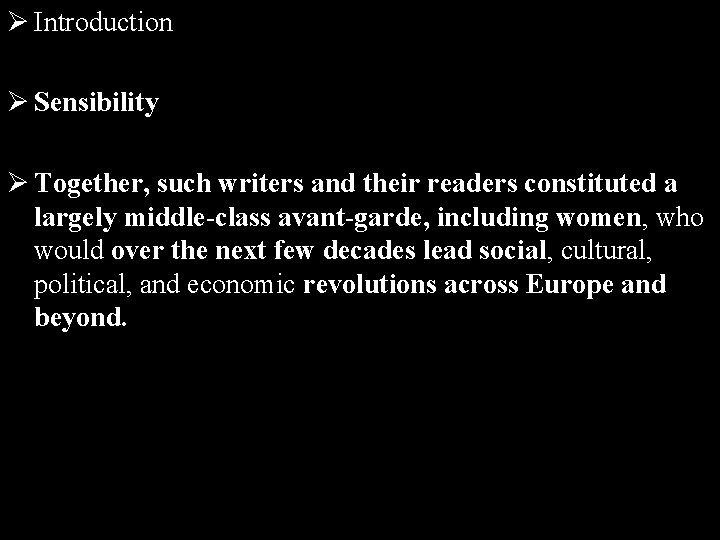 Ø Introduction Ø Sensibility Ø Together, such writers and their readers constituted a largely
