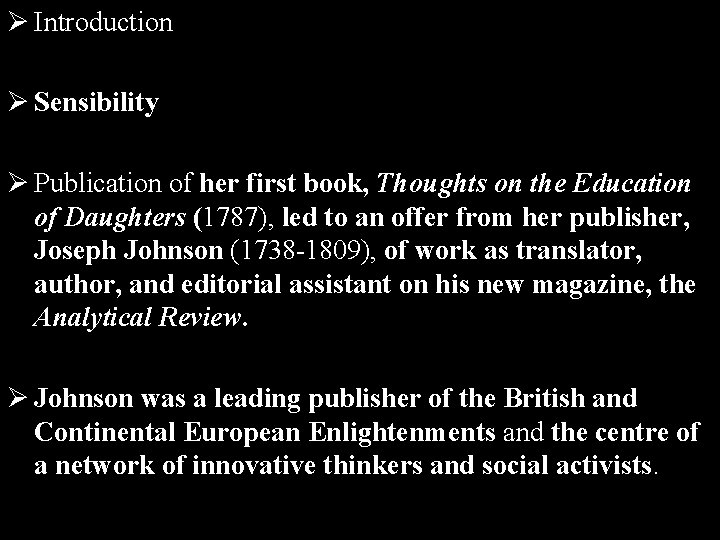 Ø Introduction Ø Sensibility Ø Publication of her first book, Thoughts on the Education