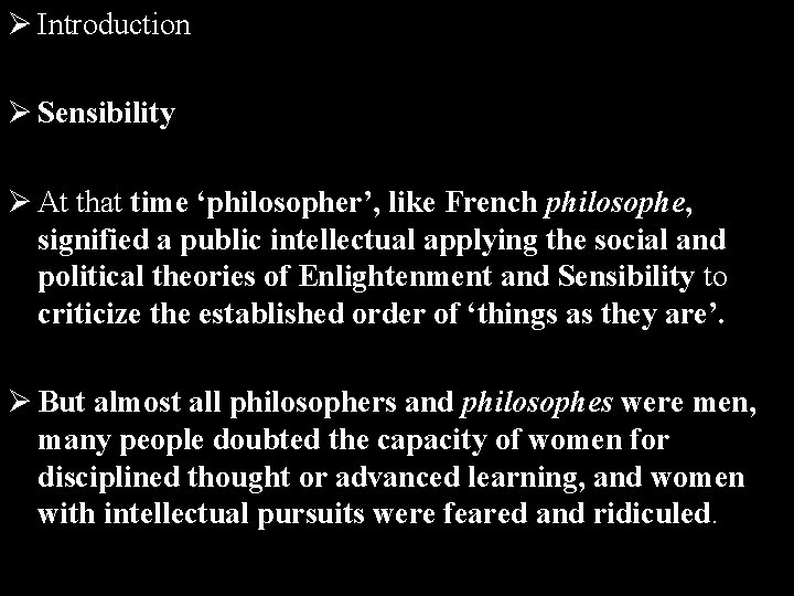 Ø Introduction Ø Sensibility Ø At that time ‘philosopher’, like French philosophe, signified a
