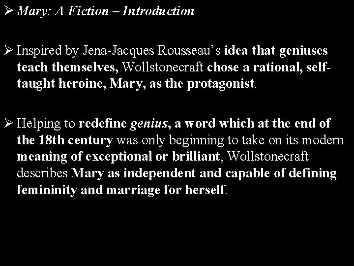 Ø Mary: A Fiction – Introduction Ø Inspired by Jena-Jacques Rousseau’s idea that geniuses