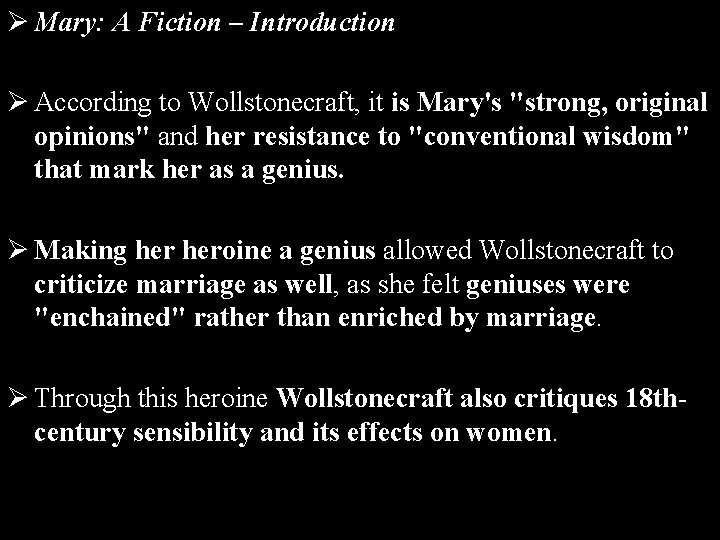 Ø Mary: A Fiction – Introduction Ø According to Wollstonecraft, it is Mary's "strong,