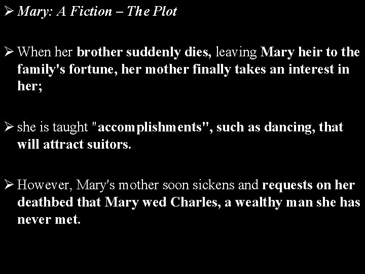 Ø Mary: A Fiction – The Plot Ø When her brother suddenly dies, leaving