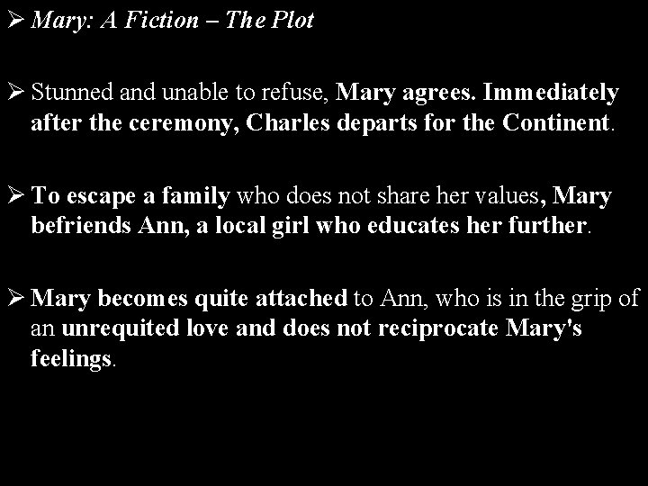 Ø Mary: A Fiction – The Plot Ø Stunned and unable to refuse, Mary