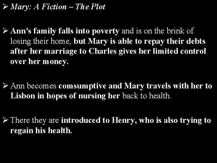 Ø Mary: A Fiction – The Plot Ø Ann's family falls into poverty and
