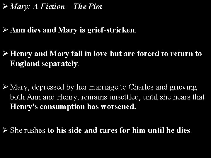 Ø Mary: A Fiction – The Plot Ø Ann dies and Mary is grief-stricken.