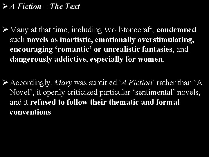 Ø A Fiction – The Text Ø Many at that time, including Wollstonecraft, condemned