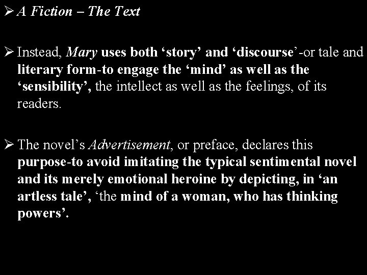 Ø A Fiction – The Text Ø Instead, Mary uses both ‘story’ and ‘discourse’-or