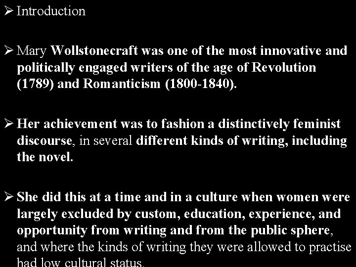 Ø Introduction Ø Mary Wollstonecraft was one of the most innovative and politically engaged