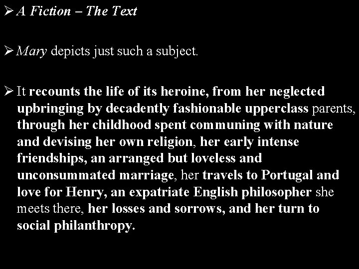 Ø A Fiction – The Text Ø Mary depicts just such a subject. Ø