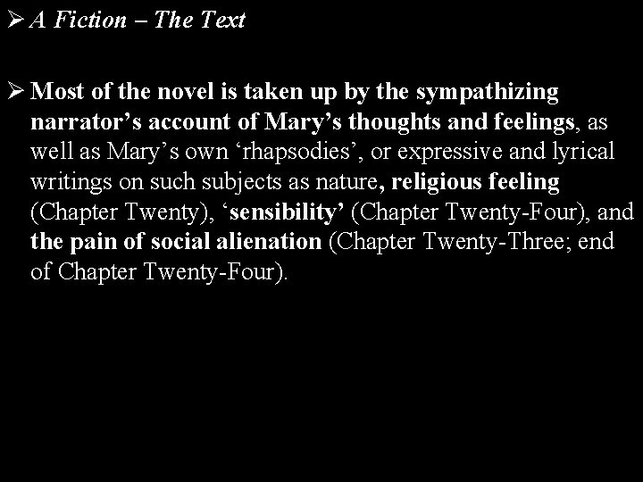 Ø A Fiction – The Text Ø Most of the novel is taken up
