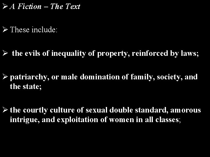 Ø A Fiction – The Text Ø These include: Ø the evils of inequality