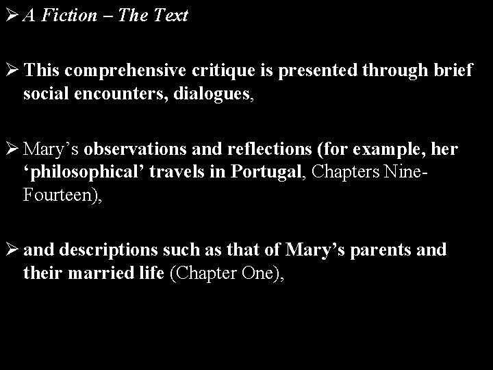 Ø A Fiction – The Text Ø This comprehensive critique is presented through brief