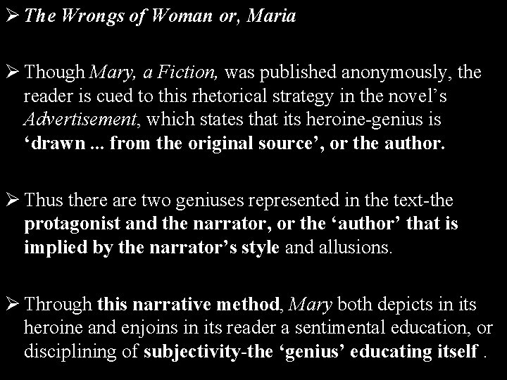 Ø The Wrongs of Woman or, Maria Ø Though Mary, a Fiction, was published