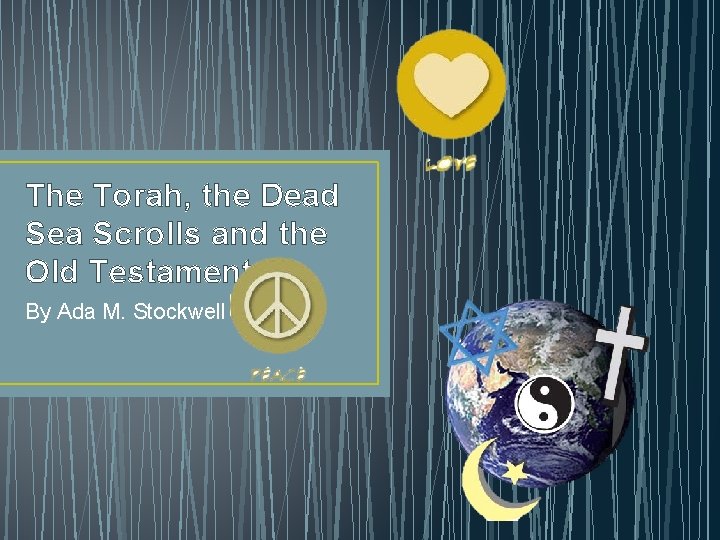 The Torah, the Dead Sea Scrolls and the Old Testament By Ada M. Stockwell