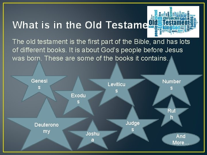 What is in the Old Testament? The old testament is the first part of