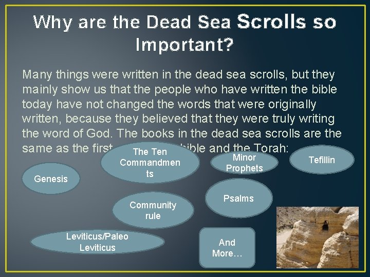 Why are the Dead Sea Scrolls so Important? Many things were written in the