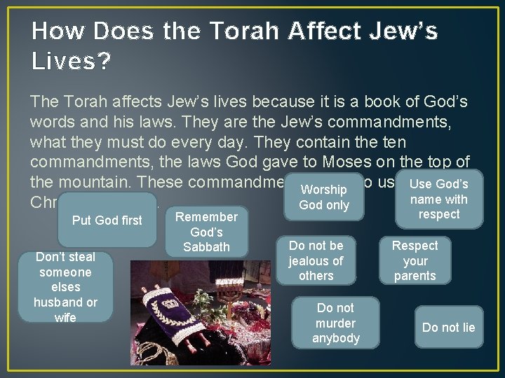 How Does the Torah Affect Jew’s Lives? The Torah affects Jew’s lives because it