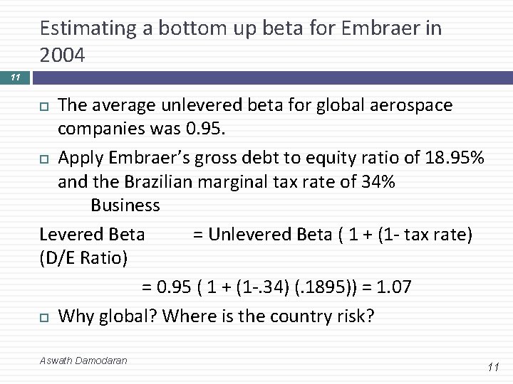 Estimating a bottom up beta for Embraer in 2004 11 The average unlevered beta