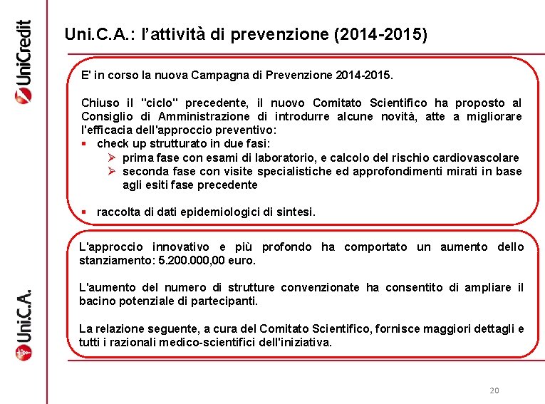 Uni. C. A. : l’attività di prevenzione (2014 -2015) E' in corso la nuova