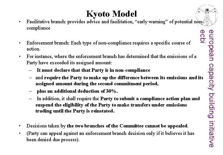 Kyoto Model Facilitative branch: provides advice and facilitation, “early warning” of potential noncompliance •