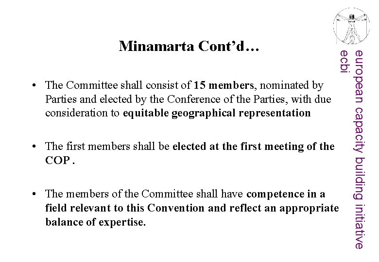  • The Committee shall consist of 15 members, nominated by Parties and elected