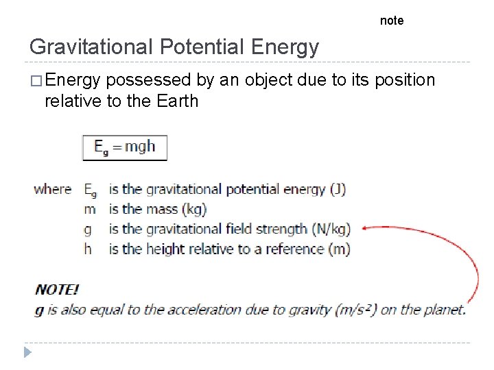 note Gravitational Potential Energy � Energy possessed by an object due to its position note Gravitational Potential Energy � Energy possessed by an object due to its position