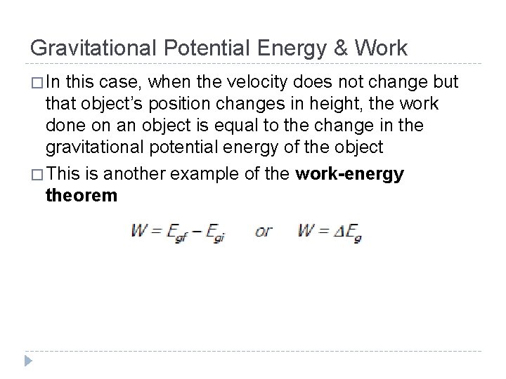 Gravitational Potential Energy & Work � In this case, when the velocity does not Gravitational Potential Energy & Work � In this case, when the velocity does not