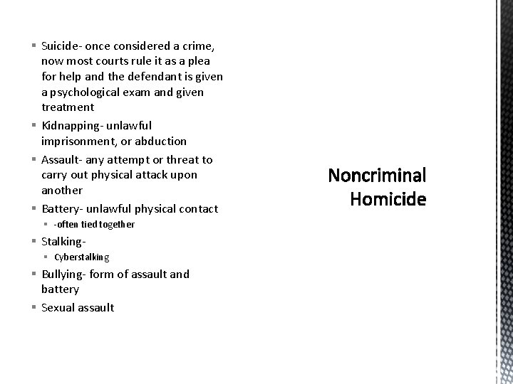 § Suicide- once considered a crime, now most courts rule it as a plea