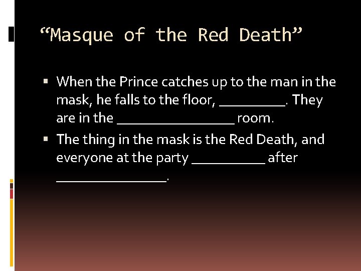 “Masque of the Red Death” When the Prince catches up to the man in “Masque of the Red Death” When the Prince catches up to the man in