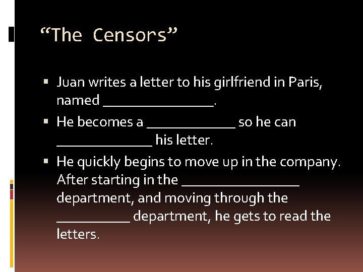 “The Censors” Juan writes a letter to his girlfriend in Paris, named ________. He “The Censors” Juan writes a letter to his girlfriend in Paris, named ________. He